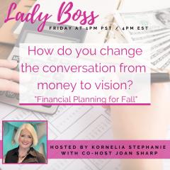 The Kornelia Stephanie Show: How Do You Change the Conversation from Money to Vision? with Joan Sharp 