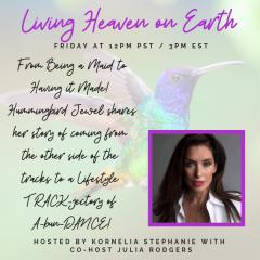 The Kornelia Stephanie Show: Hummingbird Jewel shares her story of coming from the other side of the tracks to a Lifestyle TRACK-jectory of A-bun-DANCE! 