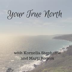 The Kornelia Stephanie Show: It's All About Energy: Your True North with Kornelia Stephanie and Marti Rogers