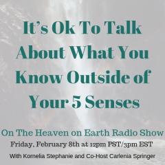 The Kornelia Stephanie Show:  It’s Ok To Talk About What You Know Outside of Your 5 Senses with Carlenia Springer