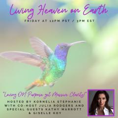 The Kornelia Stephanie Show: Loving ON Purpose get Massive Clarity with Hummingbird Jewel