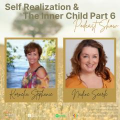 The Kornelia Stephanie Show: Self Realization and The Inner Child: Part 6 with Kornelia Stephanie and Nadine Searle 