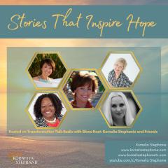 The Kornelia Stephanie Show: Stories That Inspire Hope with Kornelia Stephanie and Friends