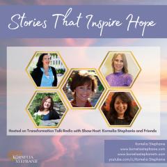 The Kornelia Stephanie Show: Stories That Inspire Hope with Kornelia Stephanie and Friends