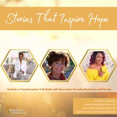 The Kornelia Stephanie Show: Stories That Inspire Hope with Kornelia Stephanie and Friends