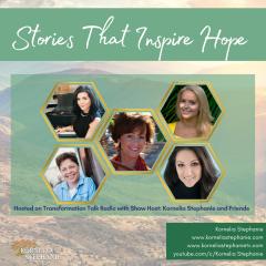 The Kornelia Stephanie Show: Stories that Inspire Hope with Kornelia Stephanie and Friends