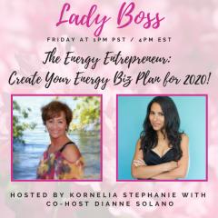 The Kornelia Stephanie Show: The Energy Entrepreneur: Create Your Energy Biz Plan for 2020!!! with Dianne Solano