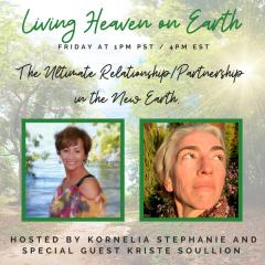 The Kornelia Stephanie Show: The Ultimate Relationship/Partnership in the New Earth with Kriste SoulLion