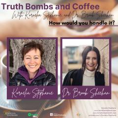 The Kornelia Stephanie Show: Truth Bombs and Coffee with Kornelia Stephanie and Dr. Brook Sheehan - Episode 1