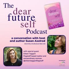 The Legacy Show with Susan Axelrod: Dear Future Self, EP 9, with Susan Axelrod and Eileen Taggart