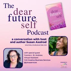 The Legacy Show with Susan Axelrod: Dear Future Self, Ep 8, with Susan Axelrod and special guest, Yvonne St  Andrew