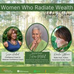 The Legacy Show with Susan Axelrod: Women Who Radiate Wealth with Guest T. Kari Mitchell: Aging is not for the faint of heart!