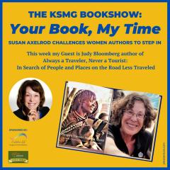 The Legacy Show with Susan Axelrod: Your Book, My Time, Episode 24, with Guest Author, Judy Bloomberg