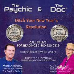 The Psychic and The Doc with Mark Anthony and Dr. Pat Baccili: Ditch Your New Year's Resolution!