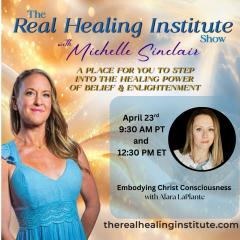 Airs April 23rd at 9:30 PST, Embodying Christ Consciousness with guest Alara LaPlante