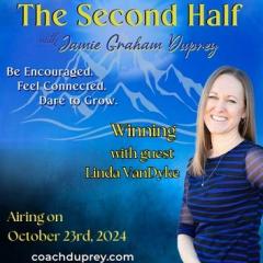 The Second Half with Jamie Graham Duprey: Be Encouraged. Feel Connected. Dare to Grow.: Lessons Learned