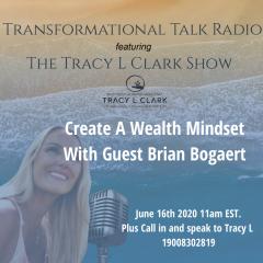 The Tracy L Clark Show: Unleash the Superhuman Within Radio: Creating A Wealth Mindset During Transitioning Times