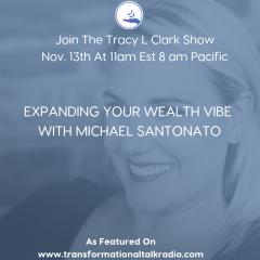 The Tracy L Clark Show: Unleash the Superhuman Within Radio: Embracing Your Money With Guest Michael Santonato