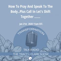 The Tracy L Clark Show: Unleash the Superhuman Within Radio: How To Speak To The Body So It Will Hear You!