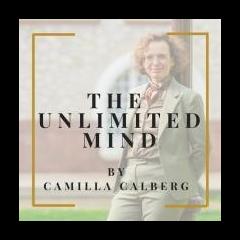 The Unlimited Mindset: How to Have More Success, Time, Freedom, and Peace of Mind with Your Host Camilla Calberg: Unleashing Your Genius