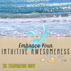 The Zenspiration Show with Nicole Isler: Zenergize Your Life: Embrace Your Intuitive Awesomeness!
