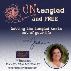 Untangled and Free with Joan: Getting the Tangled Knots Out of Your Life: Untangled Beliefs: Your beliefs matter 